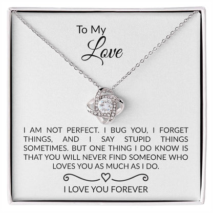 TO MY LOVE - I AM NOT PERFECT - I LOVE YOU FOREVER