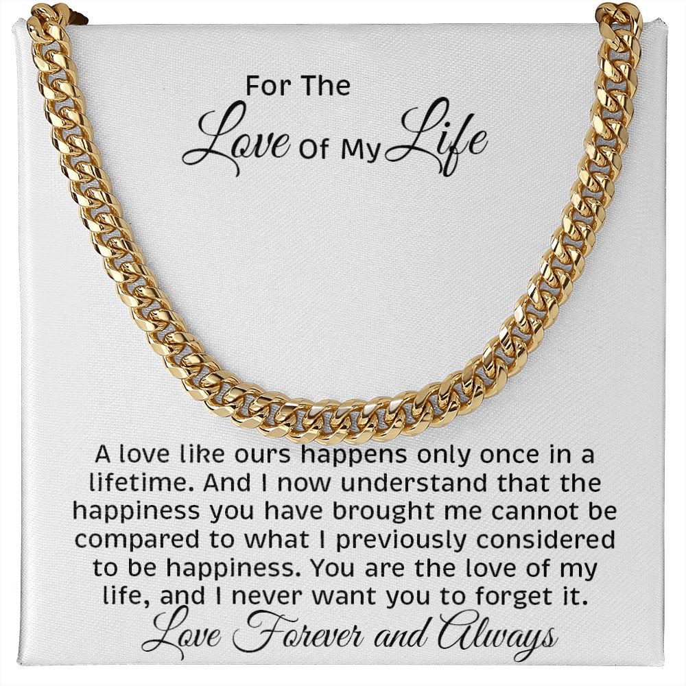 FOR THE LOVE OF MY LIFE - LOVE FOREVER AND ALWAYS - FOR HIM